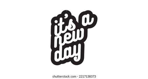 Morning quote vector illustration. Inspirational quote of the day. Handwritten brush type lettering of it's a new day