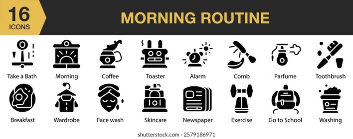 Morning Routine solid icon set. Includes morning, routine, home, wellness, lifestyle, healthy, and More. Solid icons vector collection.