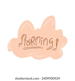 arte del tipo de letra de texto "matutino". Vector de voz de texto de burbujas. Perfecto para pegatinas.