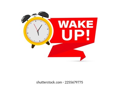 Morning time. Wake up time badge. Alarm clock with banner Wake up. Ringing alarm clock. Isolated vector illustration.