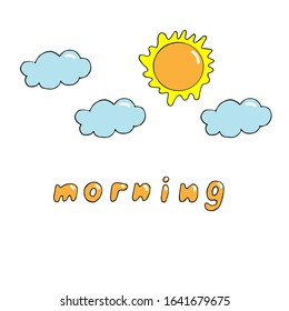 Morning vector illustration, inscription, yellow sun, blue clouds and sky