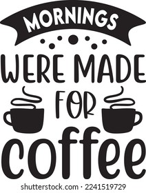 Morning Were Made For Coffee eps