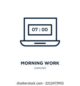 morning work icon from computer collection. Thin linear morning work, morning, business outline icon isolated on white background. Line vector morning work sign, symbol for web and mobile
