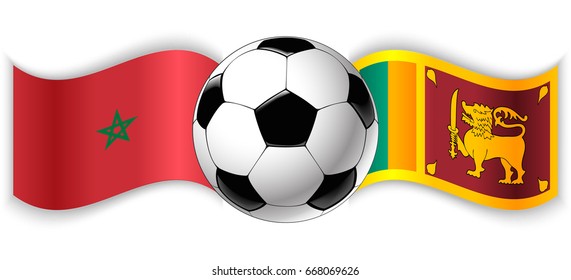 Moroccan and Sri Lankan wavy flags with football ball. Morocco combined with Sri Lanka isolated on white. Football match or international sport competition concept.