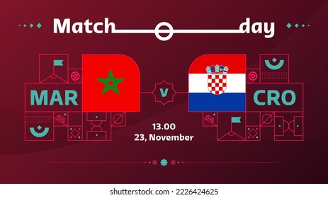 morocco croatia match Football 2022. 2022 World Football  Qatar, cup Competition championship match versus teams intro sport background, championship competition poster, vector illustration.