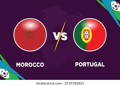 El marcador de Marruecos vs Portugal transmitió una Plantilla gráfica de fútbol. Banderas rivales de ambos Equipos con forma futbolística. Partido de fútbol MAR VS POR.