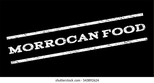Morrocan Food watermark stamp. Text caption between parallel lines with grunge design style. Rubber seal stamp with scratched texture. Vector white color ink imprint on a black background.