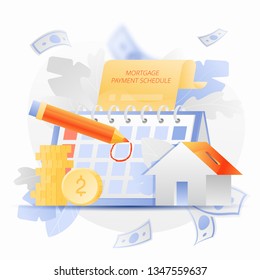 Mortgage payment schedule vector illustration with desk calendar, house-moneybox and mortgage agreement. Flat with gradients style.