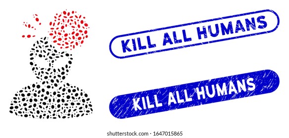 Mosaic alien exploration and grunge stamp seals with Kill All Humans phrase. Mosaic vector alien exploration is composed with randomized elliptic dots. Kill All Humans stamp seals use blue color,