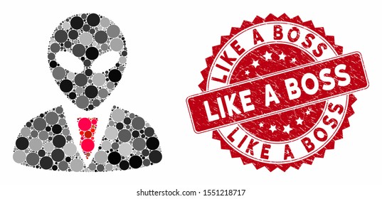 Mosaic alien manager and rubber stamp seal with Like a Boss phrase. Mosaic vector is formed with alien manager icon and with scattered spheric items. Like a Boss stamp seal uses red color,