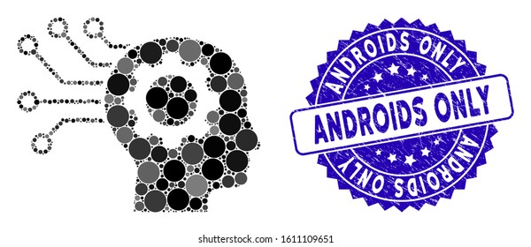 Mosaic artificial mind icon and distressed stamp seal with Androids Only text. Mosaic vector is designed with artificial mind pictogram and with random circle spots.