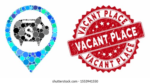 Mosaic bank map marker and grunge stamp seal with Vacant Place caption. Mosaic vector is created with bank map marker icon and with scattered spheric items. Vacant Place stamp seal uses red color,