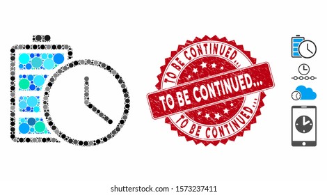 Mosaic battery time icon and rubber stamp watermark with To Be Continued... text. Mosaic vector is designed with battery time icon and with scattered circle items. To Be Continued...