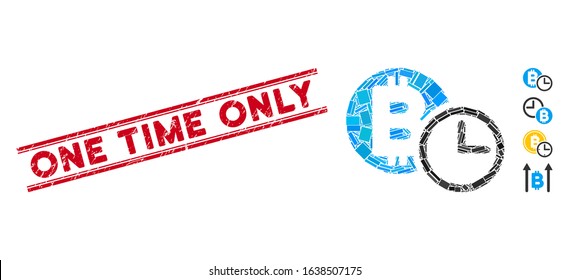 Mosaic Bitcoin credit clock pictogram and red One Time Only stamp between double parallel lines. Flat vector Bitcoin credit clock mosaic pictogram of random rotated rectangular elements.