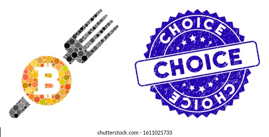 Mosaic Bitcoin fork icon and rubber stamp watermark with Choice text. Mosaic vector is created with Bitcoin fork icon and with scattered circle spots. Choice stamp uses blue color, and grunge surface.