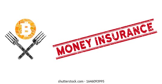 Mosaic Bitcoin forks pictogram and red Money Insurance stamp between double parallel lines. Flat vector Bitcoin forks mosaic pictogram of randomized rotated rectangle items.