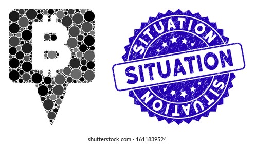 Mosaic Bitcoin map pointer icon and distressed stamp seal with Situation phrase. Mosaic vector is created with Bitcoin map pointer icon and with scattered round spots. Situation seal uses blue color,