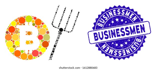 Mosaic Bitcoin pitchfork icon and distressed stamp seal with Businessmen text. Mosaic vector is formed with Bitcoin pitchfork pictogram and with randomized spheric elements.