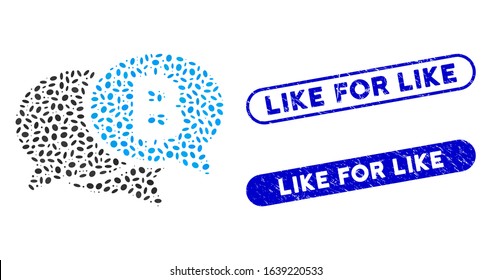 Mosaic Bitcoin webinar and distressed stamp watermarks with Like for Like phrase. Mosaic vector Bitcoin webinar is composed with scattered oval dots. Like for Like stamp seals use blue color,