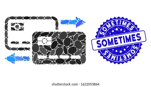 Mosaic card to card payment icon and corroded stamp seal with Sometimes text. Mosaic vector is formed with card to card payment icon and with randomized elliptic elements.