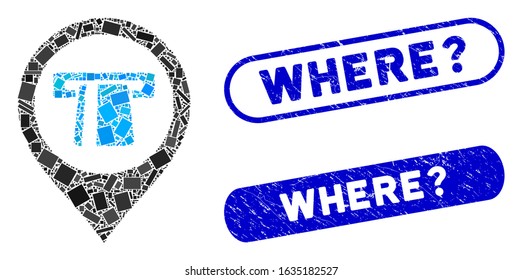 Mosaic cash machine marker and corroded stamp seals with Where? text. Mosaic vector cash machine marker is created with scattered rectangle items. Where? stamp seals use blue color,