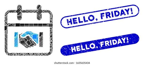 Mosaic contract day and grunge stamp seals with Hello, Friday! caption. Mosaic vector contract day is composed with random rectangle items. Hello, Friday! stamp seals use blue color,