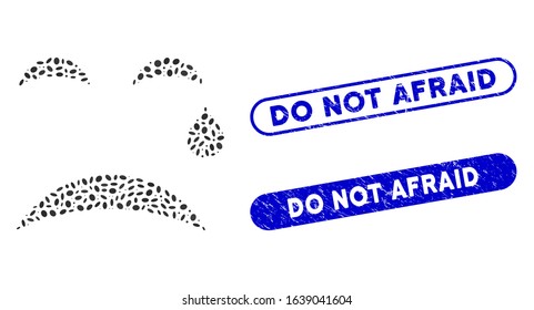 Mosaic cry smiley and distressed stamp seals with Do Not Afraid text. Mosaic vector cry smiley is composed with random elliptic items. Do Not Afraid stamp seals use blue color,