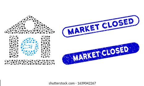 Mosaic Dash bank building and corroded stamp seals with Market Closed caption. Mosaic vector Dash bank building is designed with scattered ellipse items. Market Closed stamp seals use blue color,