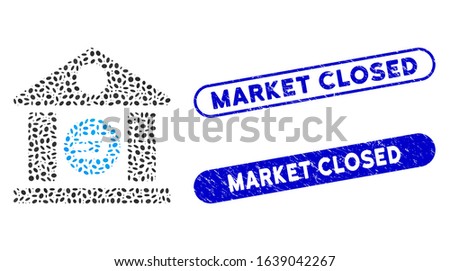 Mosaic Dash bank building and corroded stamp seals with Market Closed caption. Mosaic vector Dash bank building is designed with scattered ellipse items. Market Closed stamp seals use blue color,