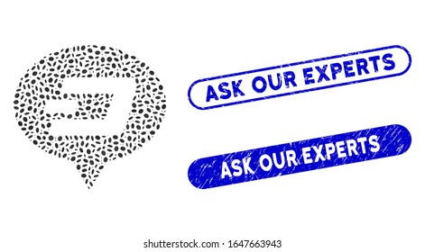 Mosaic Dash hint balloon and grunge stamp seals with Ask Our Experts caption. Mosaic vector Dash hint balloon is created with randomized elliptic parts. Ask Our Experts seals use blue color,