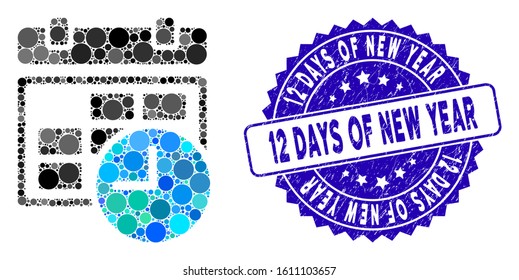 Mosaic date and time icon and distressed stamp seal with 12 Days of New Year phrase. Mosaic vector is composed with date and time icon and with randomized circle spots.