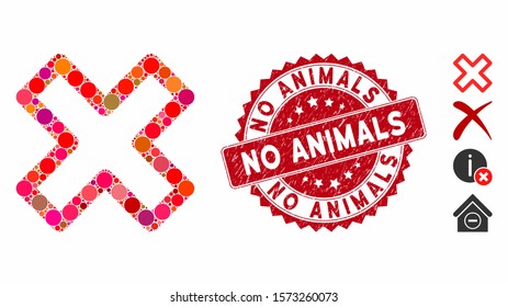 Mosaic delete x-cross icon and corroded stamp seal with No Animals phrase. Mosaic vector is composed with delete x-cross icon and with randomized round elements. No Animals stamp seal uses red color,