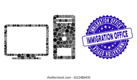 Mosaic desktop computer icon and grunge stamp seal with Immigration Office text. Mosaic vector is created with desktop computer icon and with randomized spheric spots.