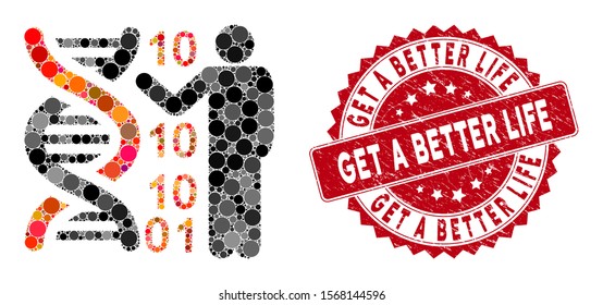 Mosaic DNA code report and corroded stamp seal with Get a Better Life text. Mosaic vector is created with DNA code report icon and with randomized round elements.