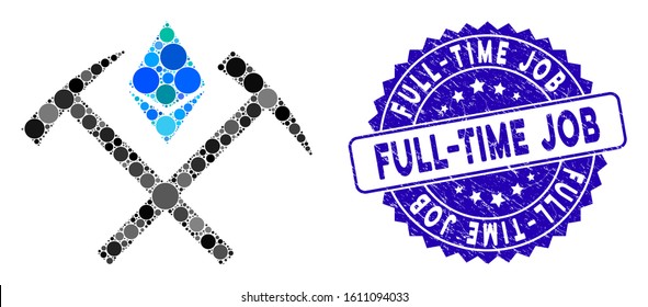 Mosaic Ethereum mining hammers icon and grunge stamp seal with Full-Time Job text. Mosaic vector is formed with Ethereum mining hammers icon and with random round spots.