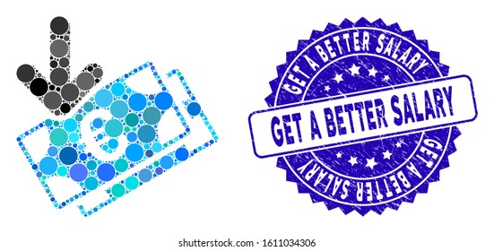Mosaic Euro income banknotes icon and grunge stamp watermark with Get a Better Salary phrase. Mosaic vector is formed with Euro income banknotes icon and with randomized round spots.