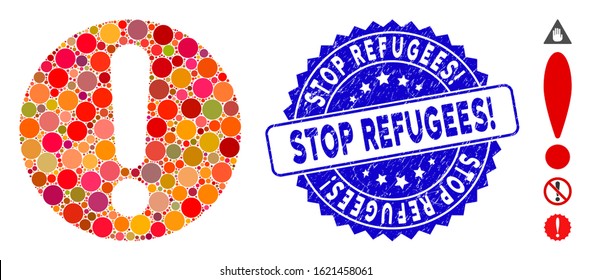 Mosaic exclamation icon and corroded stamp watermark with Stop Refugees! text. Mosaic vector is formed with exclamation icon and with randomized spheric items.