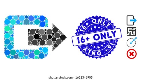 Mosaic exit door icon and corroded stamp watermark with 16+ Only caption. Mosaic vector is created with exit door icon and with randomized round elements. 16+ Only stamp uses blue color,