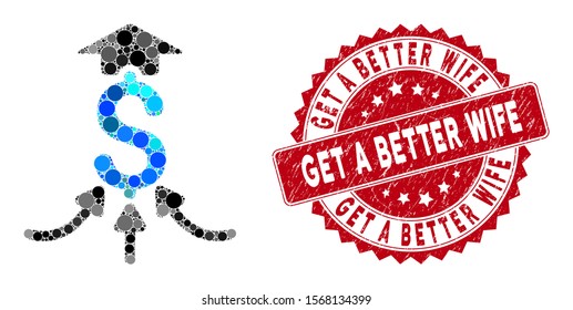 Mosaic financial aggregator and rubber stamp watermark with Get a Better Wife text. Mosaic vector is designed with financial aggregator icon and with scattered circle items.