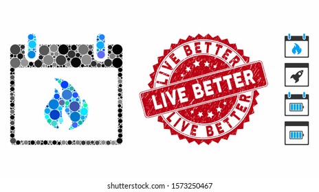 Mosaic flame calendar day icon and rubber stamp seal with Live Better phrase. Mosaic vector is created with flame calendar day icon and with scattered spheric spots. Live Better stamp uses red color,