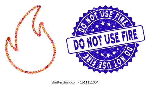 Mosaic flame contour icon and distressed stamp seal with Do Not Use Fire phrase. Mosaic vector is composed with flame contour pictogram and with random circle items.