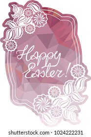 Mosaic holiday label with decorative flowers and artistic written greeting text "Happy Easter!". Design element for banners, labels, prints, posters, greeting cards, albums. Vector clip art.