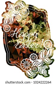 Mosaic holiday label with decorative flowers and artistic written greeting text "Happy Easter!". Design element for banners, labels, prints, posters, greeting cards, albums. Vector clip art.