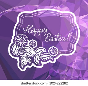 Mosaic holiday label with decorative flowers and artistic written greeting text "Happy Easter!". Design element for banners, labels, prints, posters, greeting cards, albums. Vector clip art.