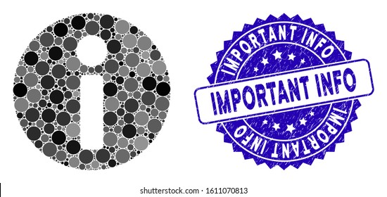 Mosaic Info Icon And Distressed Stamp Seal With Important Info Phrase. Mosaic Vector Is Formed With Info Icon And With Random Round Items. Important Info Stamp Uses Blue Color, And Dirty Texture.