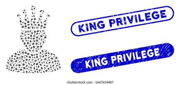 Mosaic king and grunge stamp seals with King Privilege text. Mosaic vector king is formed with scattered ellipse dots. King Privilege seals use blue color, and have round rectangle shape.