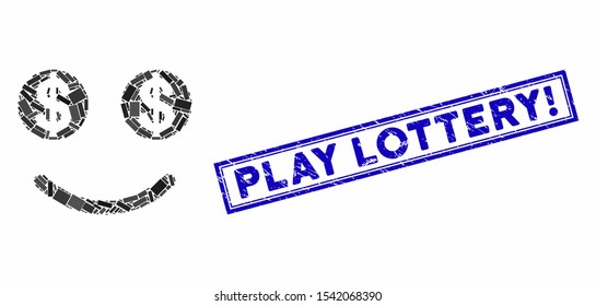Mosaic luck dollar smile and grunge stamp seal with Play Lottery! text. Mosaic vector luck dollar smile is formed with random rectangle items. Play Lottery! stamp seal uses blue color.