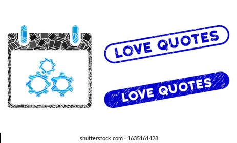 Mosaic mechanics gears calendar day and corroded stamp seals with Love Quotes caption. Mosaic vector mechanics gears calendar day is created with randomized rectangles.