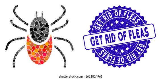 Mosaic mite tick icon and grunge stamp watermark with Get Rid of Fleas caption. Mosaic vector is formed with mite tick icon and with randomized spheric elements.