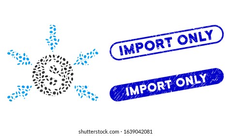 Mosaic money income and distressed stamp seals with Import Only text. Mosaic vector money income is formed with scattered elliptic spots. Import Only stamp seals use blue color,